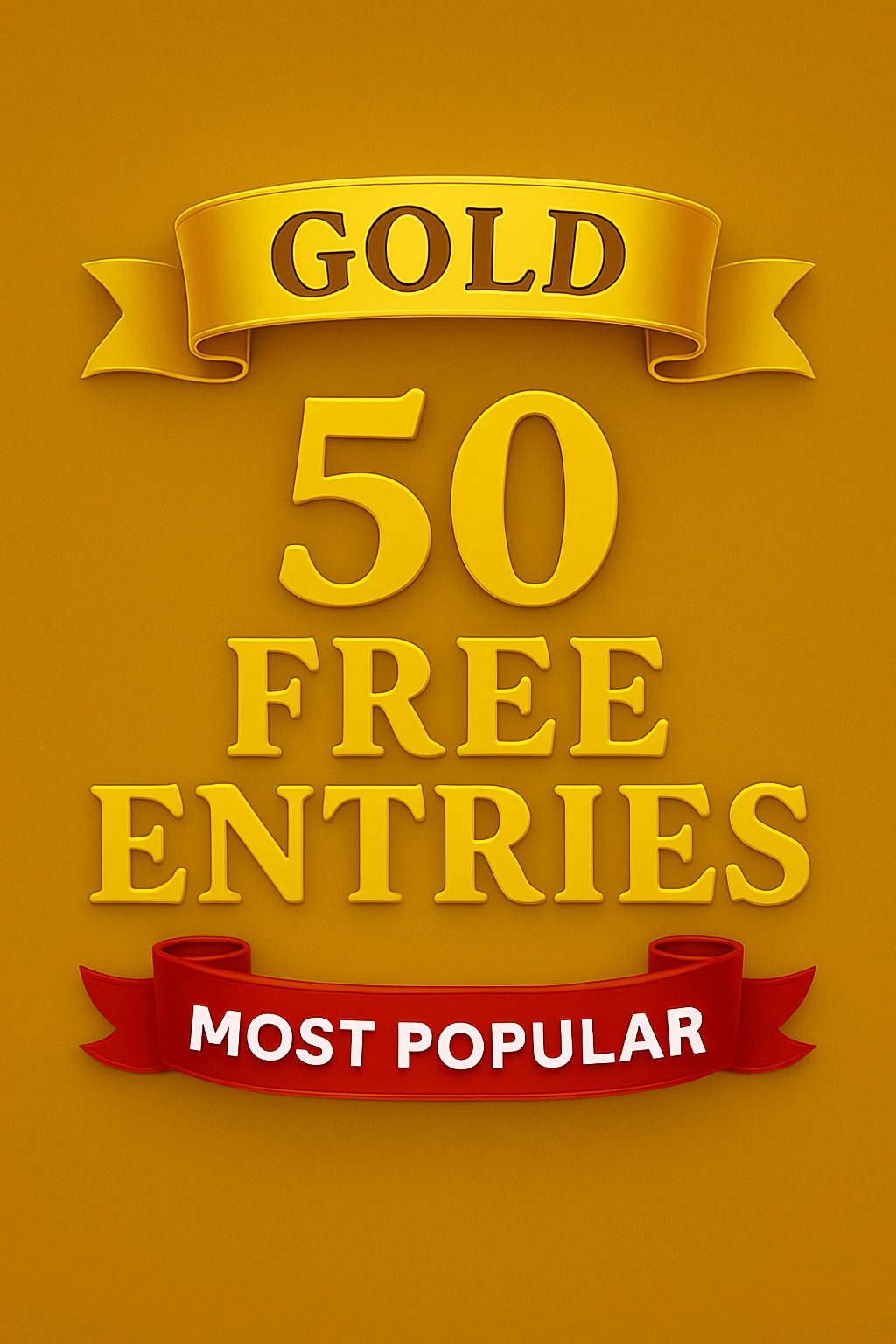 Gold Package | 50 FREE Entries | EXTRA 25% Off for 30 Days
